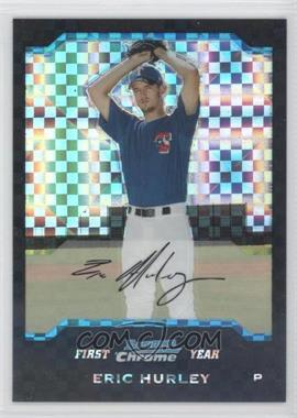 2004 Bowman Draft Picks & Prospects - Chrome - X-Fractor #BDP62 - Eric Hurley /125