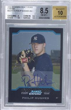 2004 Bowman Draft Picks & Prospects - Chrome #BDP174 - Philip Hughes [BGS 8.5 NM‑MT+]