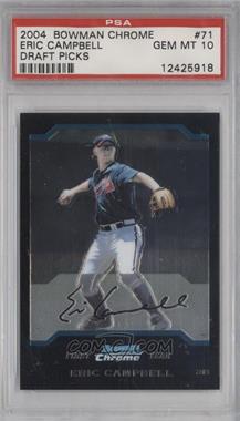 2004 Bowman Draft Picks & Prospects - Chrome #BDP71 - Eric Campbell [PSA 10 GEM MT]