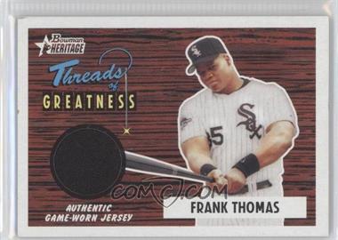 2004 Bowman Heritage - Threads of Greatness #TG-FT - Frank Thomas