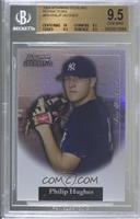 Phil Hughes [BGS 9.5 GEM MINT] #/199