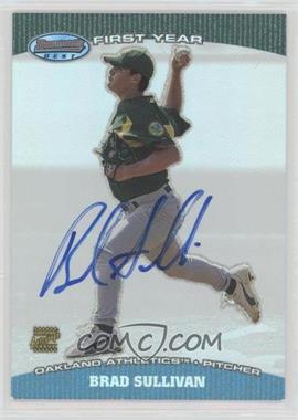 2004 Bowman's Best - First Year Autographs #BB-BS - Bradley Sullivan