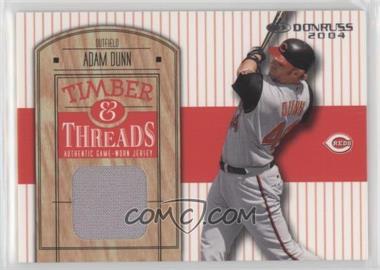2004 Donruss - Timber & Threads #TT-1 - Adam Dunn