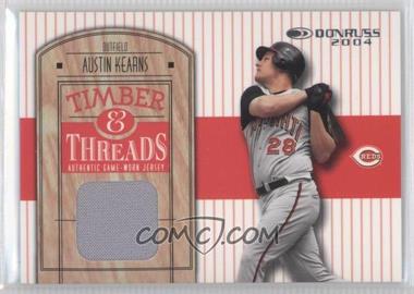 2004 Donruss - Timber & Threads #TT-5 - Austin Kearns