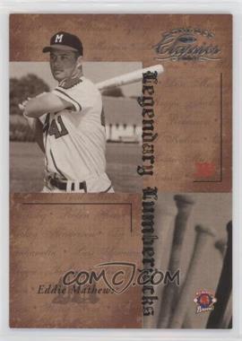 2004 Donruss Classics - Legendary - Lumberjacks #LB-31 - Eddie Mathews /1000