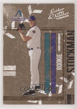 2004 Donruss Leather & Lumber - [Base] - Silver #162 - Phil Stockman /100