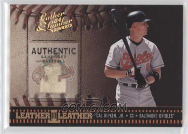 2004 Donruss Leather & Lumber - Leather in Leather - Materials #LEL-4 - Cal Ripken Jr. /50