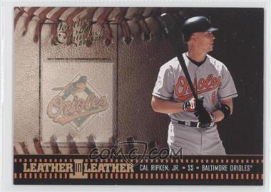 2004 Donruss Leather & Lumber - Leather in Leather #LEL-4 - Cal Ripken Jr. /2499