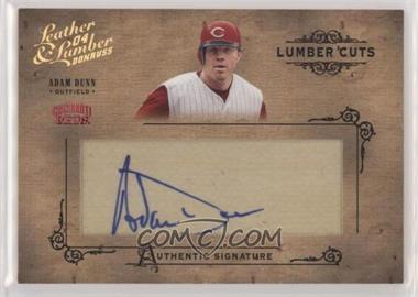 2004 Donruss Leather & Lumber - Lumber Cuts #LC-1 - Adam Dunn /192