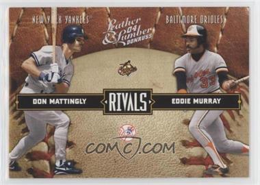 2004 Donruss Leather & Lumber - Rivals - Silver #LLR-32 - Don Mattingly, Eddie Murray /100