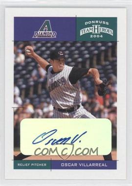 2004 Donruss Team Heroes - [Base] - Autographs #19 - Oscar Villarreal