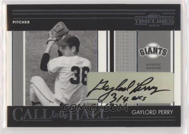 2004 Donruss Timelines - Call to the Hall - Autographs #CH-14.6 - Gaylord Perry (Insxription: 314 Wins)