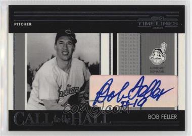 2004 Donruss Timelines - Call to the Hall - Autographs #CH-3.1 - Bob Feller