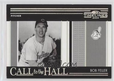 2004 Donruss Timelines - Call to the Hall - Silver #CH-3 - Bob Feller /100