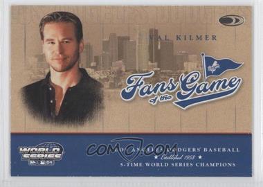 2004 Donruss World Series - Fans of the Game #FG-1 - Val Kilmer