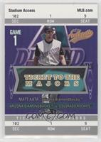 Ticket to the Majors - Matt Kata #/999