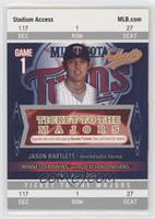 Ticket to the Majors - Jason Bartlett [Good to VG‑EX] #/999