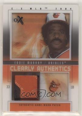 2004 Fleer E-X - Clearly Authentics - Black Patch #CA-EM - Eddie Murray /75