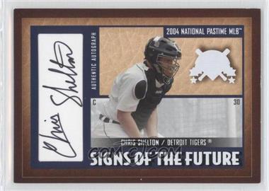 2004 Fleer National Pastime - Signs of the Future - White #SF-CS - Chris Shelton /21