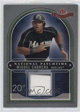 2004 Fleer Patchworks - National Patchtime #NP/MC - Miguel Cabrera /350