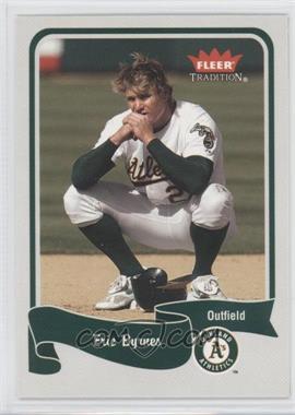 2004 Fleer Tradition - [Base] #152 - Eric Byrnes