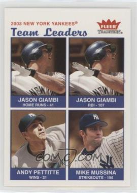 2004 Fleer Tradition - [Base] #30 - Team Leaders - Jason Giambi, Andy Pettitte, Mike Mussina