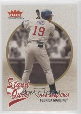 2004 Fleer Tradition - [Base] #454 - Stand Outs - Hee Seop Choi