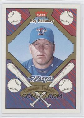 2004 Fleer Tradition - Diamond Tributes #19 DT - Roy Halladay