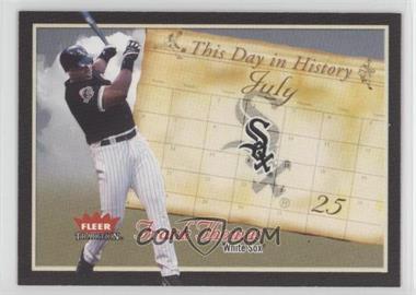 2004 Fleer Tradition - This Day in History #TDH-8 - Frank Thomas