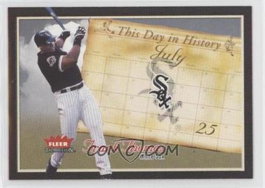 2004 Fleer Tradition - This Day in History #TDH-8 - Frank Thomas