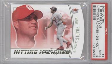 2004 Fleer Ultra - Hitting Machines - Die-Cut #1HM - Albert Pujols [PSA 9 MINT]