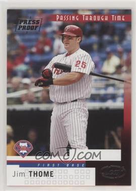 2004 Leaf - [Base] - Press Proof Silver #269 - Passing Through Time - Jim Thome /50