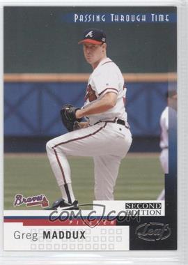 2004 Leaf Second Edition - [Base] #255 - Passing Through Time - Greg Maddux