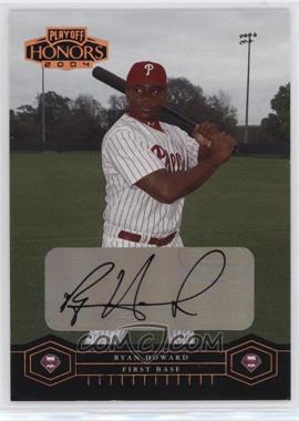 2004 Playoff Honors - [Base] - Bronze Signatures #156 - Ryan Howard /100 [EX to NM]