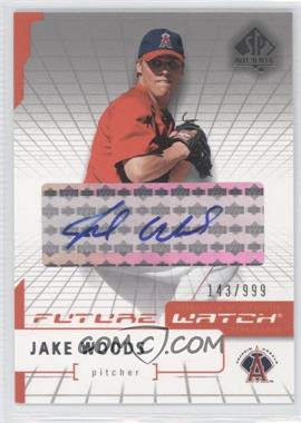 2004 SP Authentic - [Base] - Autographs #107 - Future Watch - Jake Woods /999