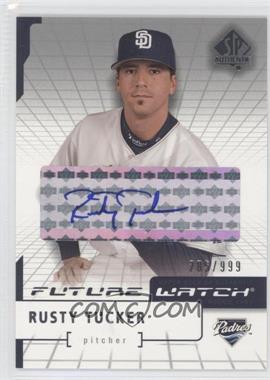 2004 SP Authentic - [Base] - Autographs #185 - Future Watch - Rusty Tucker /999