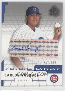 2004 SP Authentic - [Base] - Autographs #93 - Future Watch - Carlos Vasquez /999