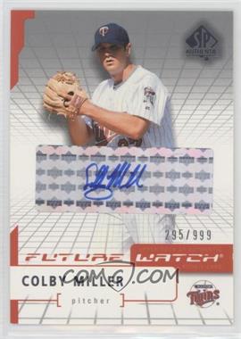 2004 SP Authentic - [Base] - Autographs #95 - Future Watch - Colby Miller /999