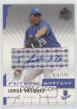 2004 SP Authentic - [Base] - Silver Autographs #113 - Future Watch - Jorge Vasquez /195