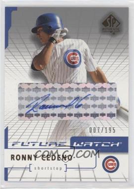 2004 SP Authentic - [Base] - Silver Autographs #126 - Future Watch - Ronny Cedeno /195