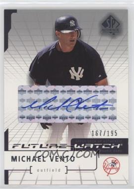 2004 SP Authentic - [Base] - Silver Autographs #188 - Future Watch - Mike Vento /195