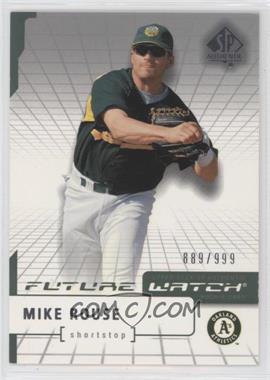 2004 SP Authentic - [Base] #123 - Future Watch - Mike Rouse /999