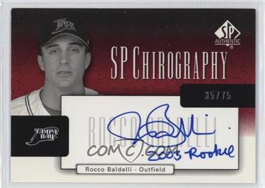 2004 SP Authentic - SP Chirography - Black & White #CA-RB - Rocco Baldelli /75