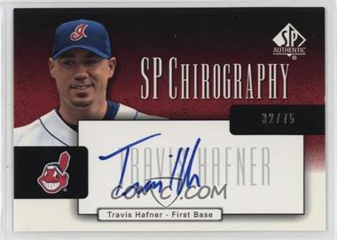 2004 SP Authentic - SP Chirography - Black & White #CA-TH - Travis Hafner /75