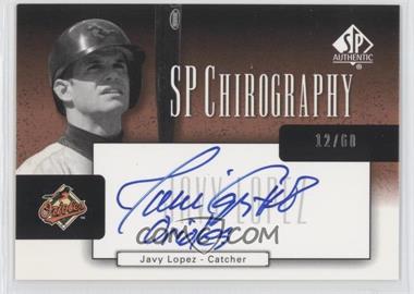 2004 SP Authentic - SP Chirography - Bronze Black & White #CA-JL - Javy Lopez /60