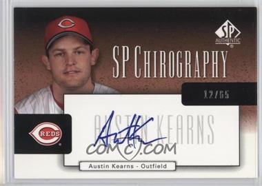 2004 SP Authentic - SP Chirography - Bronze #CA-AK - Austin Kearns /65 [Noted]