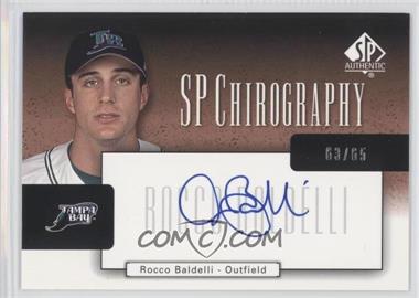 2004 SP Authentic - SP Chirography - Bronze #CA-RB - Rocco Baldelli /65