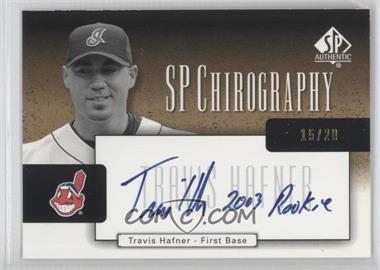 2004 SP Authentic - SP Chirography - Gold Black & White #CA-TH - Travis Hafner /20