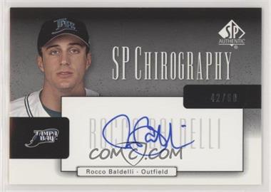 2004 SP Authentic - SP Chirography - Silver #CA-RB - Rocco Baldelli /60