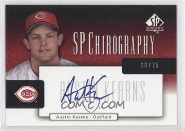 2004 SP Authentic - SP Chirography #CA-AK - Austin Kearns /75